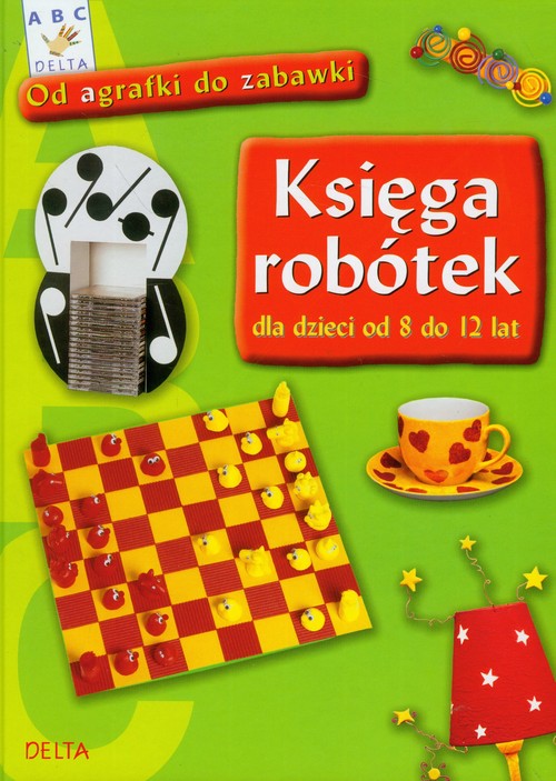 Image of Księga robótek dla dzieci od 8 do 12 lat
