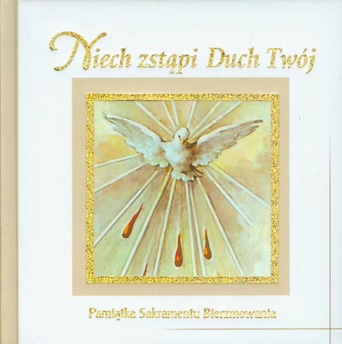 Image of Niech zstąpi Duch Twój Pamiątka Sakramentu Bierzmowania