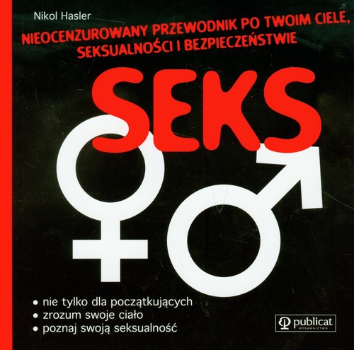 Image of Seks Nieocenzurowany przewodnik po Twoim ciele seksualności i bezpieczeństwie