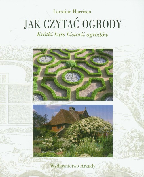 Image of Jak czytać ogrody Krótki kurs historii ogrodów