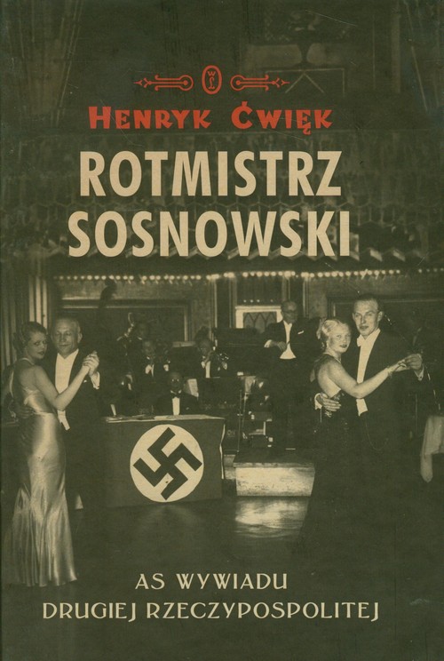 Image of Rotmistrz Sosnowski AS wywiadu Drugiej Rzeczypospolitej