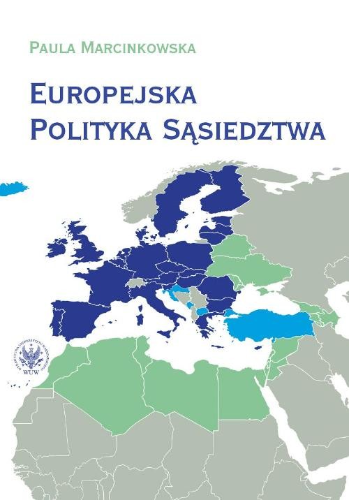 Image of Europejska Polityka Sąsiedztwa Unia Europejska i jej sąsiedzi - wzajemne relacje i wyzwania