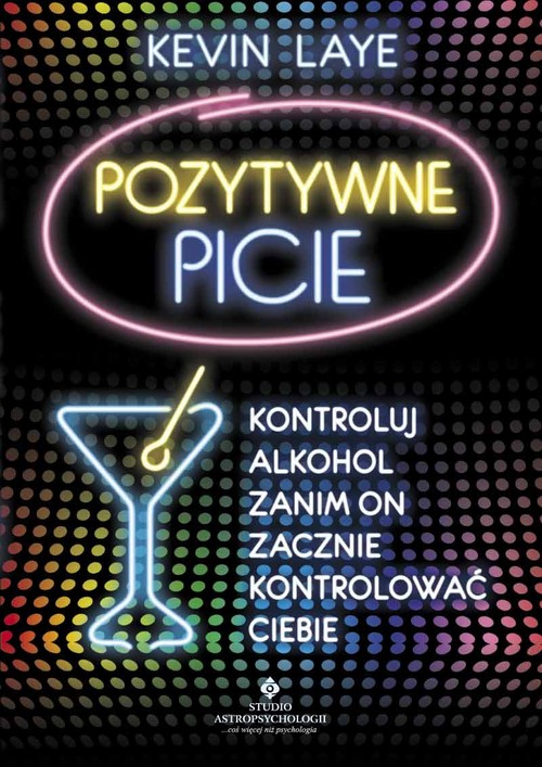 Image of Pozytywne picie Kontroluj alkohol zanim on zacznie kontrolować Ciebie