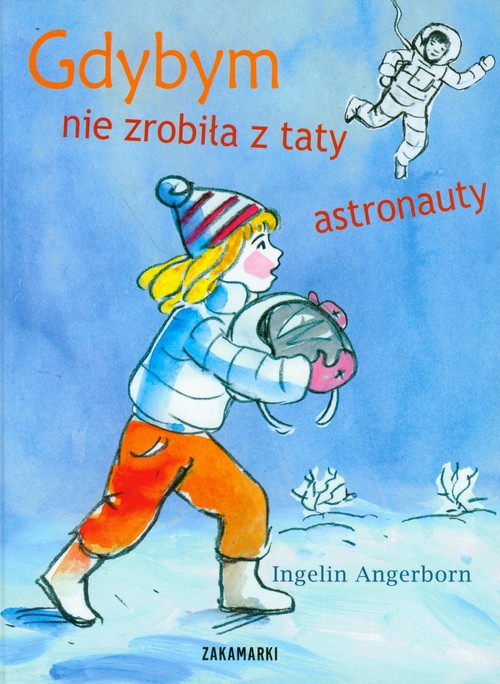 Image of Gdybym nie zrobiła z taty astronauty