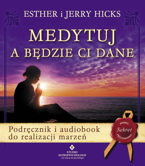 Image of Medytuj a będzie Ci dane + CD Podręcznik i audiobook do realizacji marzeń