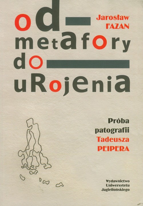 Image of Od metafory do urojenia Próba patografii Tadeusza Peipera