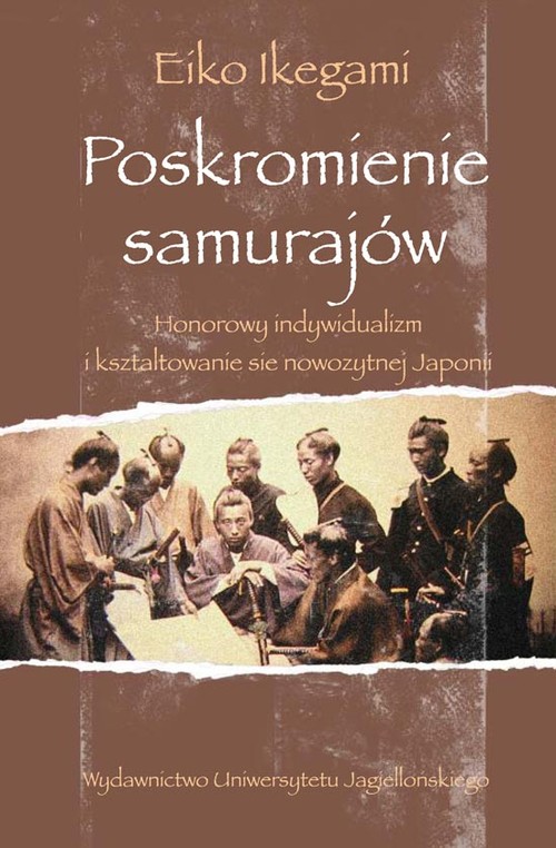Image of Poskromienie samurajów Honorowy indywidualizm i kształtowanie się nowożytnej Japonii