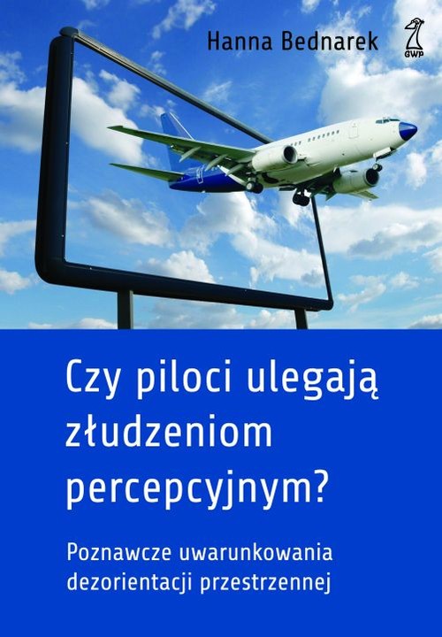 Image of Czy piloci ulegają złudzeniom percepcyjnym? Poznawcze uwarunkowania dezorientacji przestrzennej u pilotów