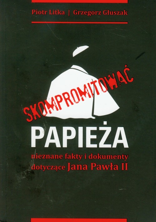 Image of Skompromitować papieża nieznane fakty i dokumenty dotycz