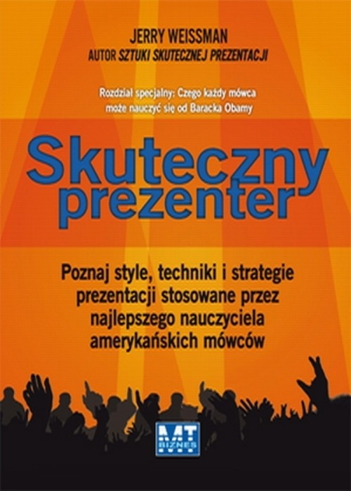 Image of Skuteczny prezenter Poznaj style, techniki i strategie prezentacji stosowane przez najlepszego nauczyciela amerykańskich