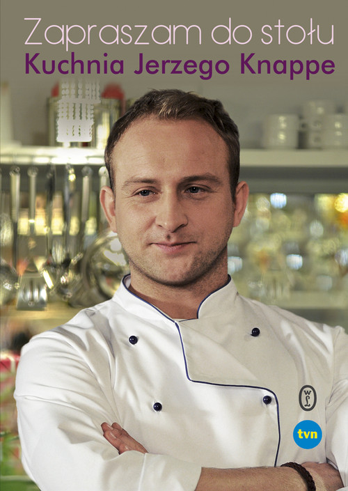Image of Zapraszam do stołu Kuchnia Jerzego Knappe