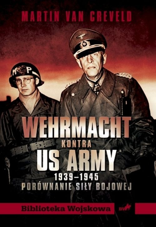 Image of Wehrmacht kontra US ARMY 1939-1945 Porównanie siły bojowej