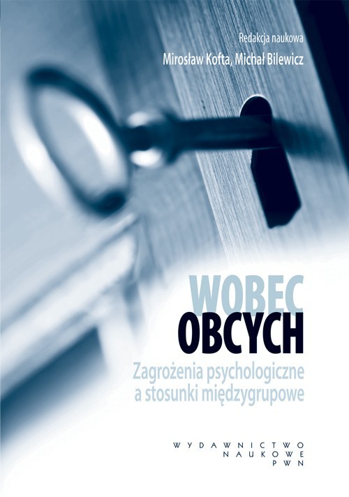 Image of Wobec obcych Zagrożenia psychologiczne a stosunki międzygrupowe