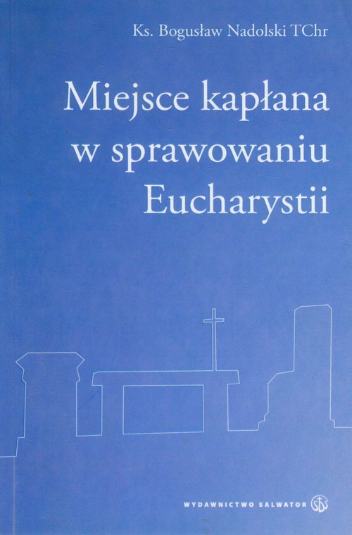 Image of Miejsce kapłana w sprawowaniu Eucharystii