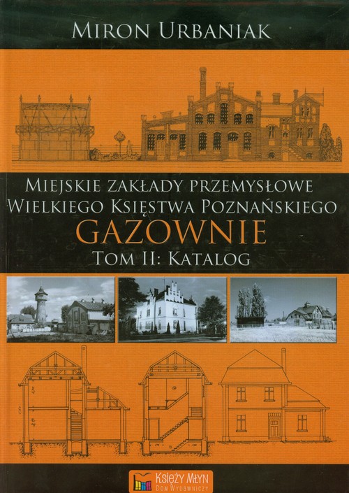 Image of Gazownie Tom 2 Katalog Miejskie Zakłady Przemysłowe Wielkiego Księstwa Poznańskiego