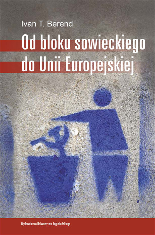 Image of Od bloku sowieckiego do Unii Europejskiej Transformacja ekonomiczna i społeczna Europy Środkowo-Wschodniej od 1973 roku