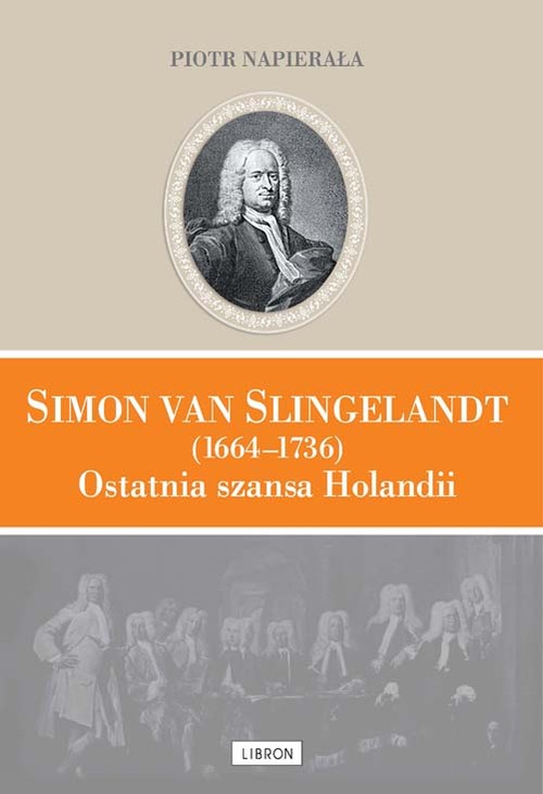 Image of Simon van Slingelandt (1664–1736). Ostatnia szansa Holandii
