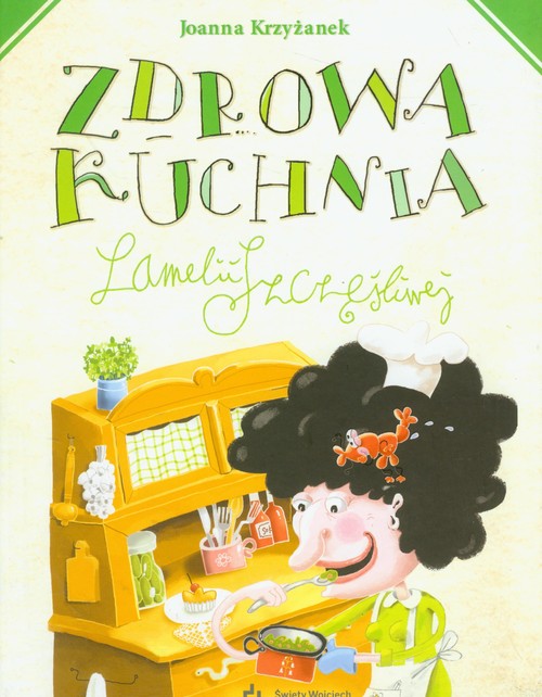 Image of Zdrowa kuchnia Lamelii Szczęśliwej