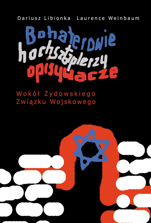 Image of Bohaterowie hochsztaplerzy opisywacze Wokół Żydowskiego Związku Wojskowego