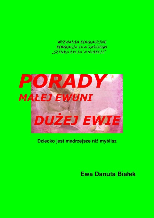 Image of Porady małej Ewuni dużej Ewie Dziecko jest mądrzejsze niż myślisz. Zacieśnianie związków