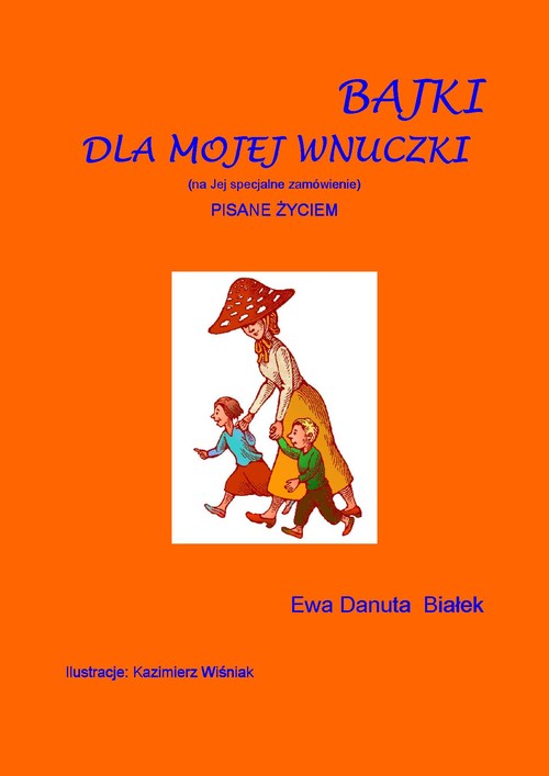 Image of Bajki dla mojej wnuczki Pisane życiem. (na Jej specjalne zamówienie)