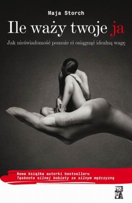 Image of Ile waży twoje ja Jak nieświadomość pomoże ci osiągnąć idealną wagę