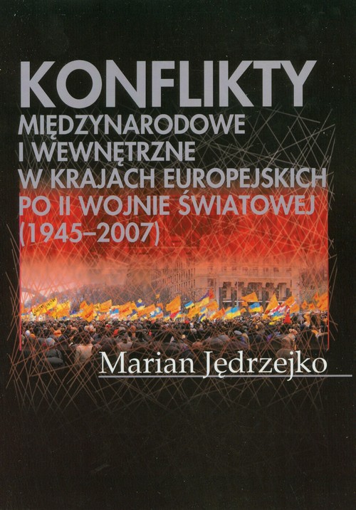 Image of Konflikty międzynarodowe i wewnętrzne w krajach europejskich po II Wojnie Światowej (1945-2007)
