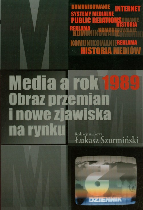 Image of Media a rok 1989 Obraz przemian i nowe zjawiska na rynku