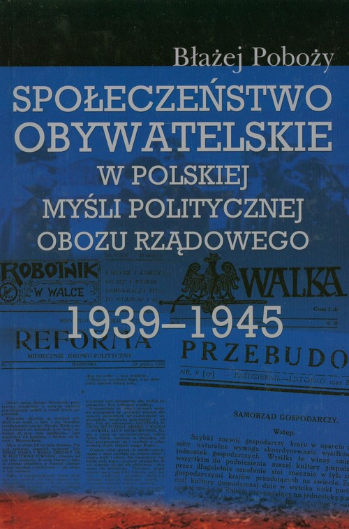 Image of Społeczeństwo obywatelskie w polskiej myśli politycznej obozu rządowego 1939-1945