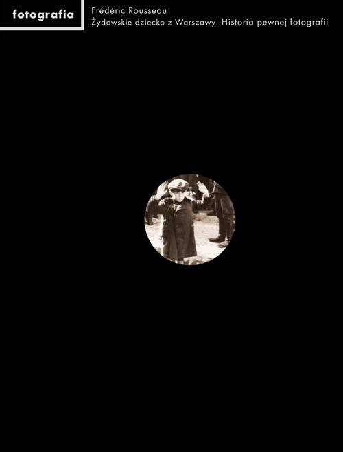 Image of Żydowskie dziecko z Warszawy Historia pewnej fotografii