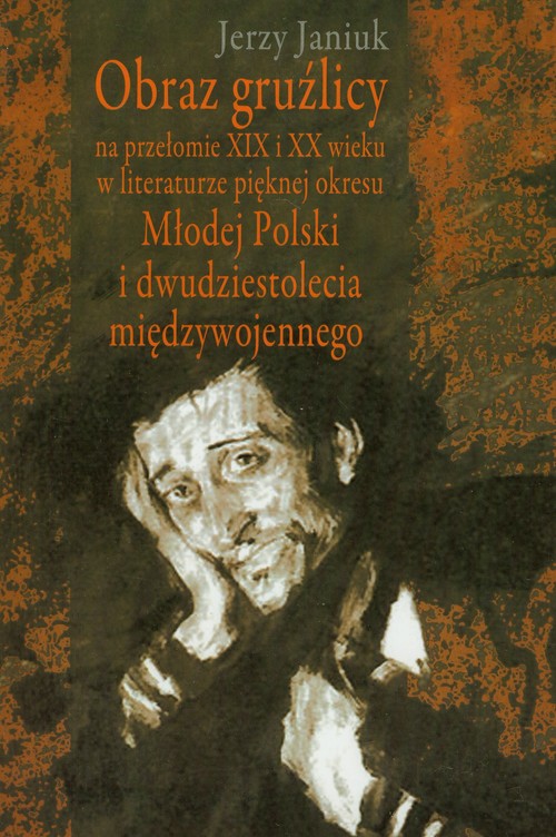Image of Obraz gruźlicy na przełomie XIX i XX wieku w literaturze pięknej okresu Młodej Polski i dwudziestolecia międzywojennego