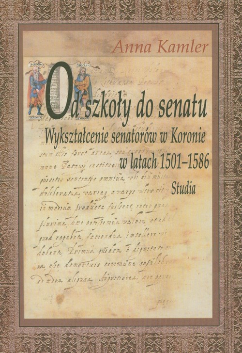 Image of Od szkoły do Senatu Wykształcenie senatorów w Koronie w latach 1501-1586
