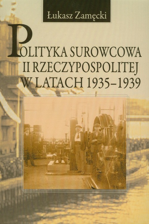 Image of Polityka surowcowa II Rzeczypospolitej w latach 1935-1939