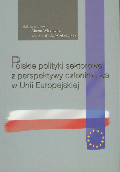 Image of Polskie polityki sektorowe z perspektywy członkostwa w Unii Europejskiej