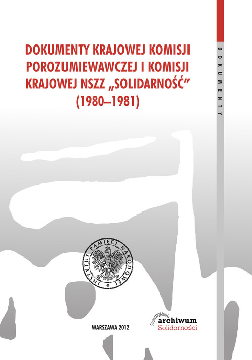 Image of Dokumenty Krajowej Komisji Porozumiewawczej i Komisji Krajowej NSZZ Solidarność (1980-1981)