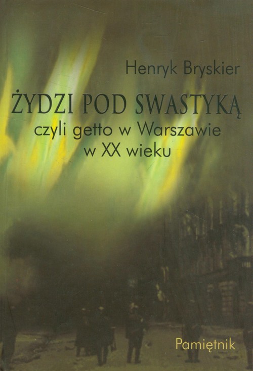 Image of Żydzi pod swastyką czyli getto w Warszawie w XX wieku Pamiętnik