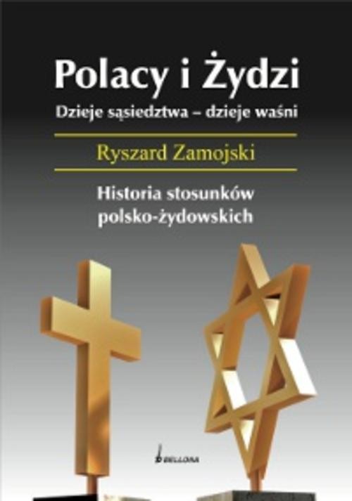 Image of Polacy i Żydzi Dzieje sąsiedztwa. Dzieje waśni. Historia stosunków polsko - żydowskich