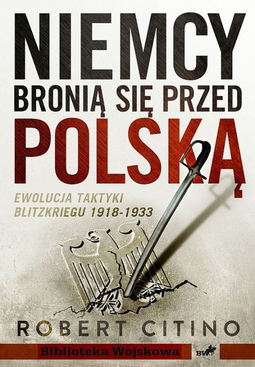 Image of Niemcy bronią się przed Polską 1918-1933 Ewolucja taktyki Blitzkriegu