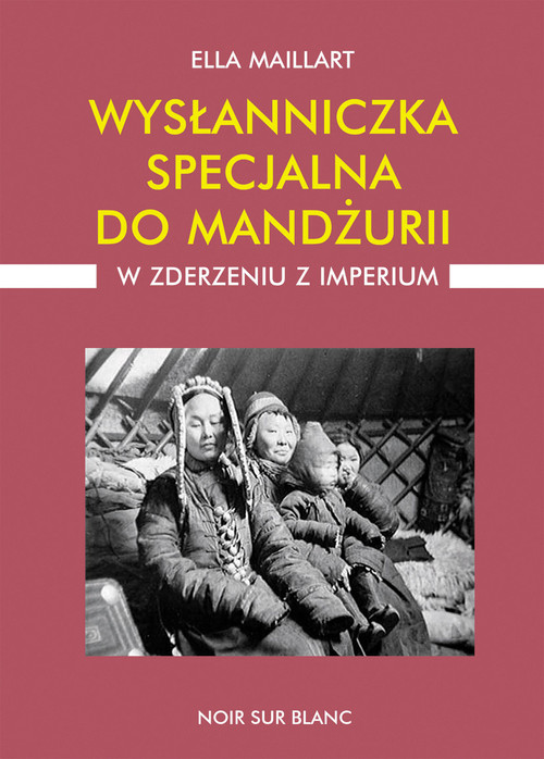 Image of Wysłanniczka specjalna do Mandżurii W zderzeniu z imperium