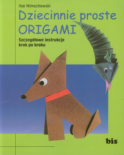 Image of Dziecinnie proste origami Szczegółowe instrukcje krok po kroku
