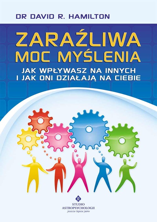 Image of Zaraźliwa moc myślenia Jak wpływasz na innych i jak oni działają na Ciebie