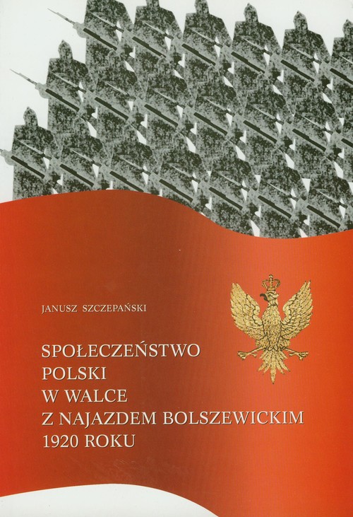 Image of Społeczeństwo Polski w walce z najazdem bolszewickim 1920 roku