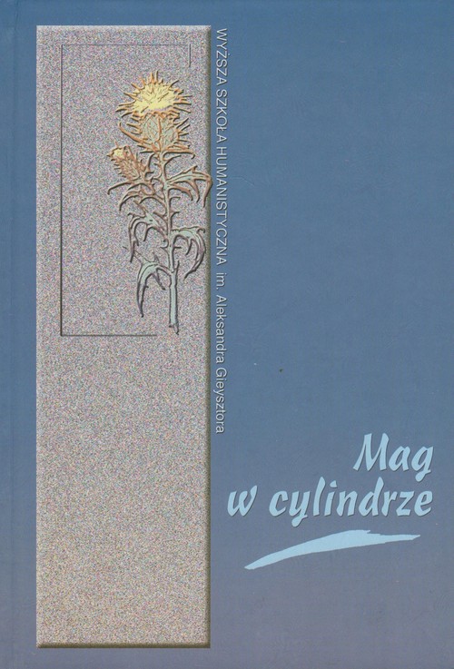 Image of Mag w cylindrze O pisarstwie K. I. Gałczyńskiego