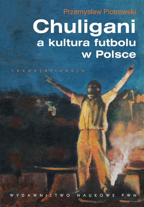 Image of Chuligani a kultura futbolu w Polsce