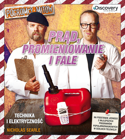 Image of Pogromcy mitów: Prąd promieniowanie i fale Technika i elektryczność