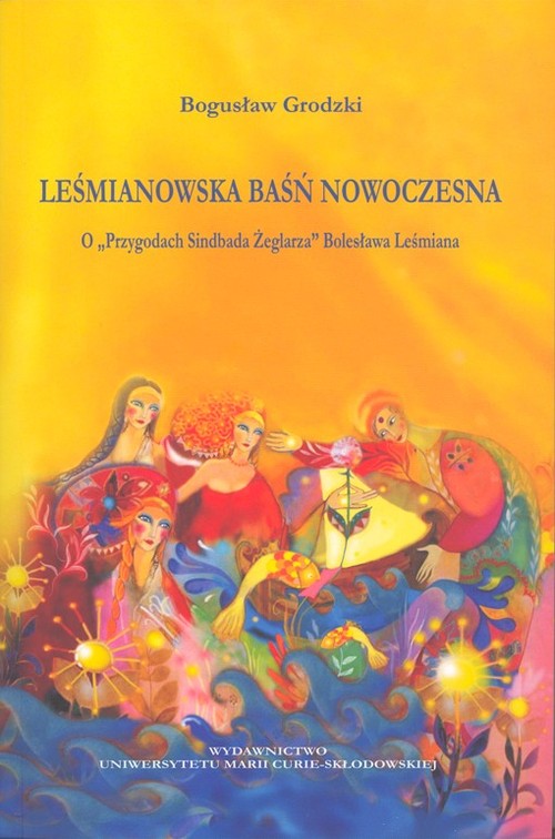 Image of Leśmianowska baśń nowoczesna O "Przygodach Sindbada Żeglarza" Bolesława Leśmiana