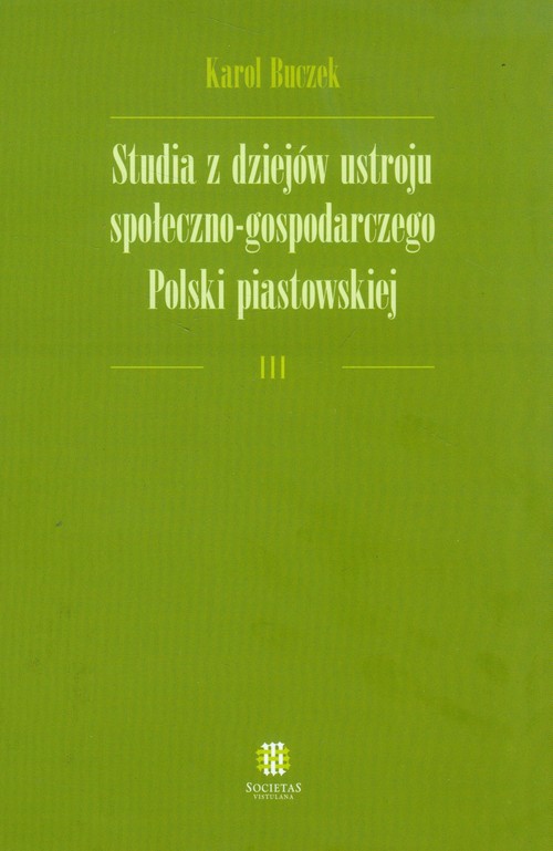 Image of Studia z dziejów ustroju społeczno-gospodarczego Polski piastowskiej