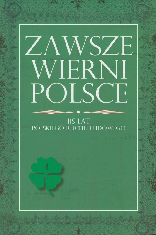 Image of Zawsze wierni Polsce 115 lat polskiego ruchu ludowego