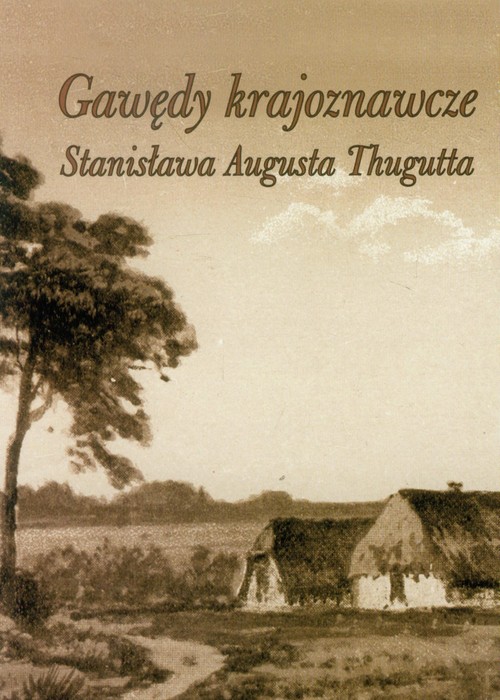 Image of Gawędy krajoznawcze Stanisława Augusta Thugutta