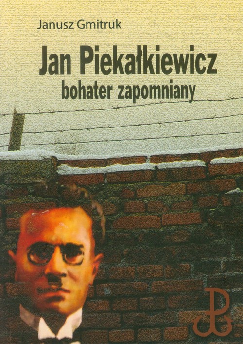 Image of Jan Piekałkiewicz bohater zapomniany